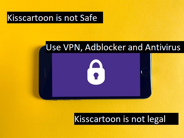 kisscartoon is not safe and legal use vpn